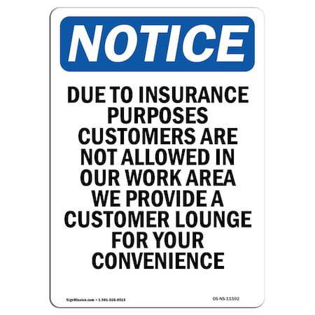 Signmission Safety Sign, OSHA Notice, 14" Height, Aluminum, Due To Insurance Purposes Customers Sign, Portrait OS-NS-A-1014-V-11592